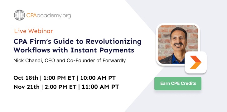 Earn Free CPE Credits: Live Webinar CPA Firm’s Guide to Revolutionizing Workflows with Instant Payments Nick Chandi, CEO and Co-Founder of Forwardly