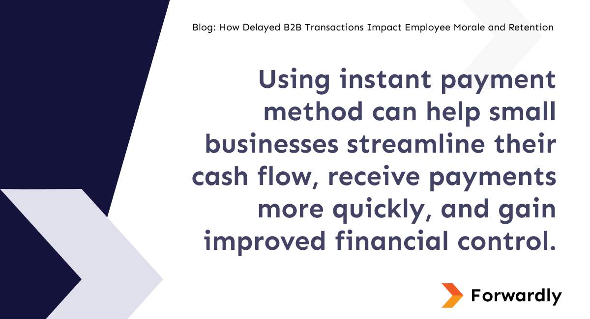 Using instant payment method can help small businesses streamline their cash flow, receive payments more quickly, and gain improved financial control.