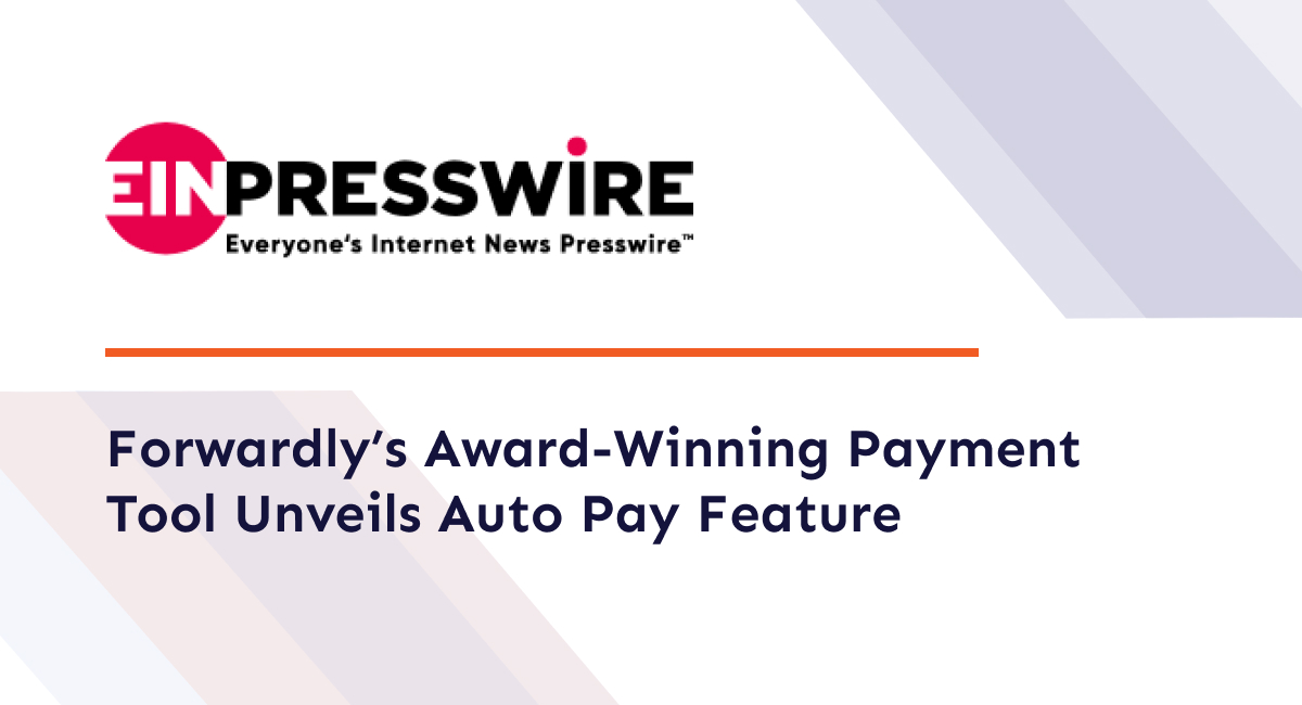 Forwardly’s Award-Winning Payment Tool Unveils Auto Pay Feature