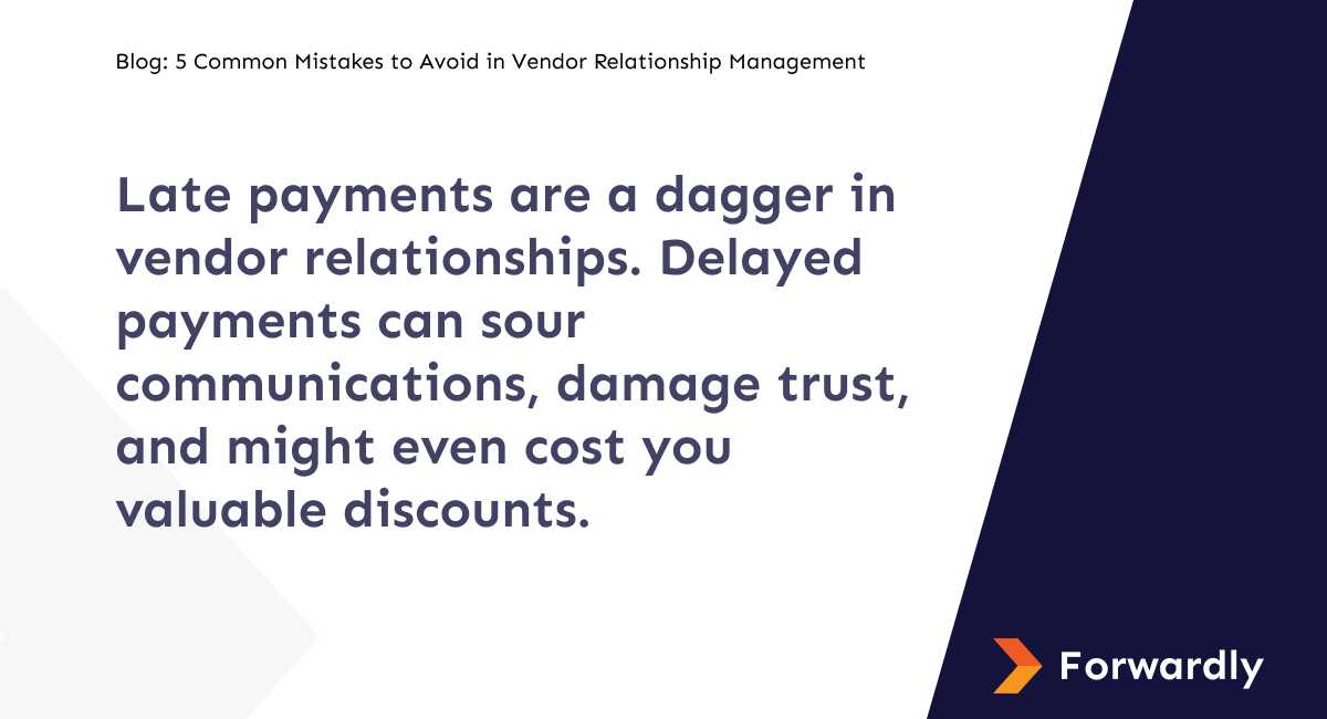 Late payments are a dagger in vendor relationships. Delayed payments can sour communications, damage trust, and might even cost you valuable discounts.