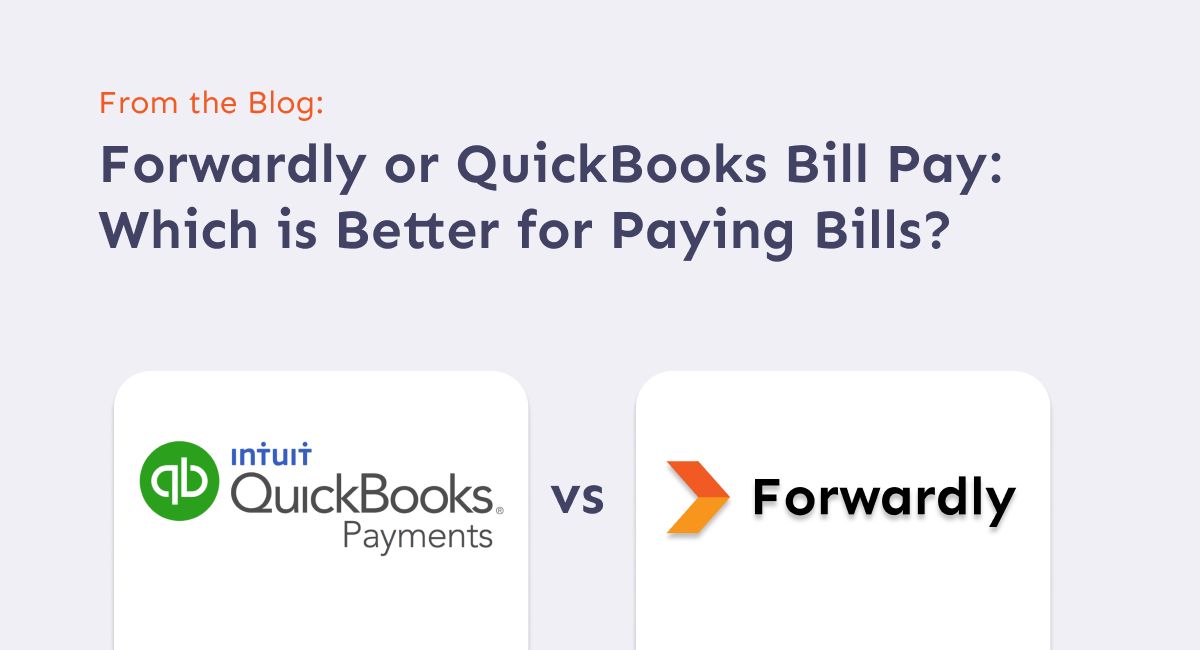 From the Blog: Forwardly or QuickBooks Bill Pay: Which is Better for Paying Bills?