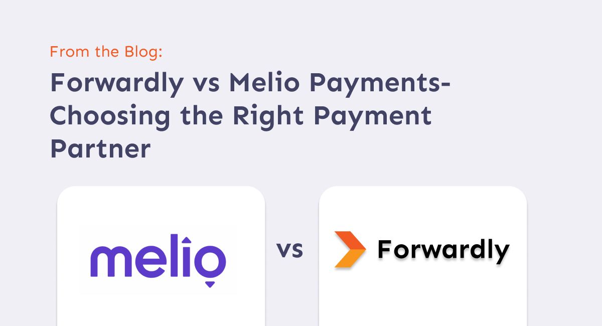 From the Blog: Forwardly vs Melio Payments- Choosing the Right Payment Partner