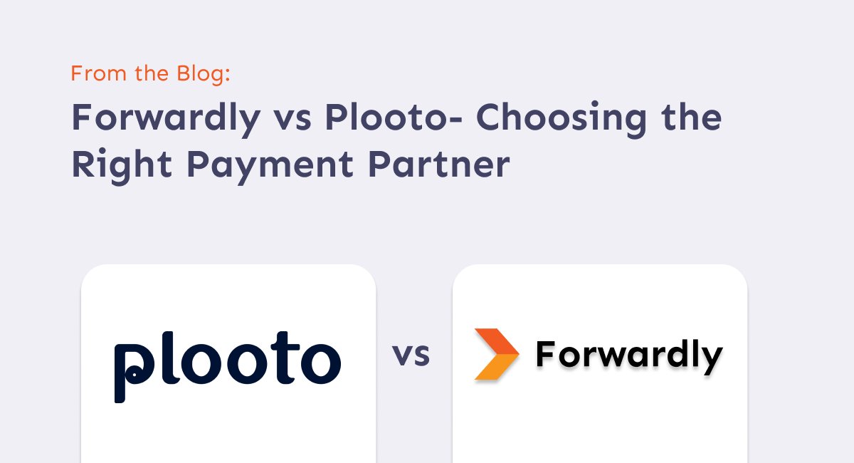 Forwardly vs Plooto: Which is the Best Instant Payment Partner for Your Business?