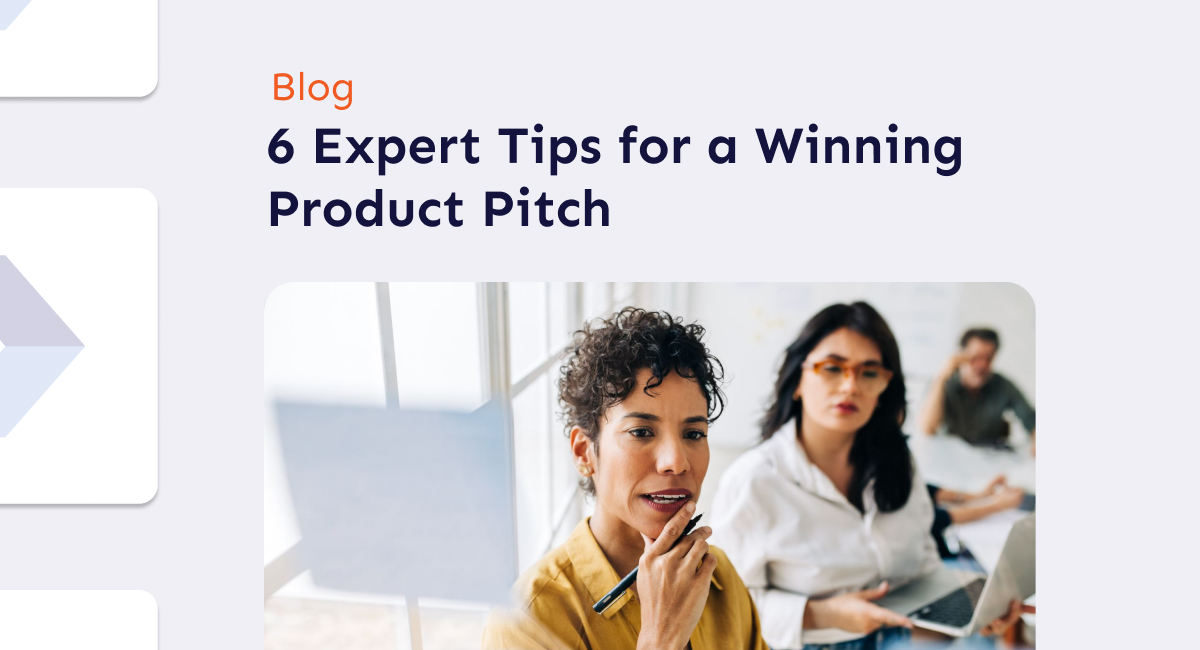 6 Expert Tips for a Winning Product Pitch